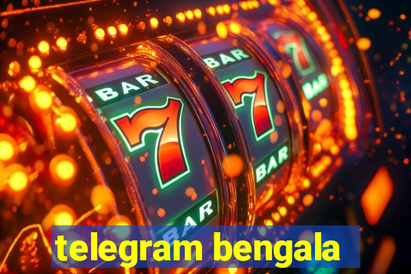 telegram bengala